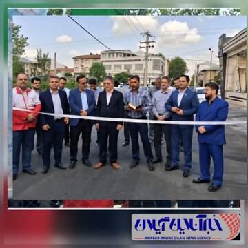افتتاح ۳ پروژه عمرانی با اعتبار ۲۷ میلیارد تومانی در صومعه سرا